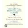 The Official Patient's Sourcebook On Gestational Trophoblastic Tumors by Icon Health Publications