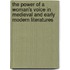 The Power Of A Woman's Voice In Medieval And Early Modern Literatures