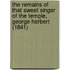 The Remains Of That Sweet Singer Of The Temple, George Herbert (1841)