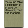 The Round Table A Collection Of Essays On Literature, Men And Manners door William Hazlitt