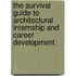 The Survival Guide To Architectural Internship And Career Development