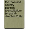 The Town And Country Planning (Consultation) (England) Direction 2009 door Great Britain: Department For Communities And Local Government