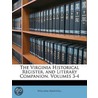 The Virginia Historical Register, And Literary Companion, Volumes 3-4 by William Maxwell