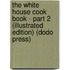 The White House Cook Book - Part 2 (Illustrated Edition) (Dodo Press)