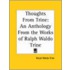 Thoughts From Trine: An Anthology From The Works Of Ralph Waldo Trine