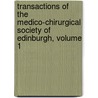 Transactions Of The Medico-Chirurgical Society Of Edinburgh, Volume 1 door Onbekend