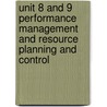 Unit 8 And 9 Performance Management And Resource Planning And Control door Onbekend