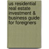 Us Residential Real Estate Investment & Business Guide For Foreigners door Onbekend