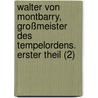 Walter von Montbarry, Großmeister des Tempelordens. Erster Theil (2) door Christiane Benedikte Naubert