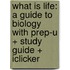 What Is Life: a Guide to Biology With Prep-u + Study Guide + Iclicker