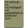 mit Wirkung!  Zur Nachhaltigkeit von Jugendarbeit im ländlichen Raum door Onbekend