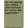 Der Tod Georgs von Richard Beer-Hofmann - ein Roman des Jugendstils? door Dietlinde Schmalfuss-Plicht