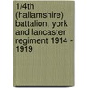1/4th (Hallamshire) Battalion, York And Lancaster Regiment 1914 - 1919 door D.P. Grant