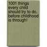 1001 Things Every Child Should Try To Do, Before Childhood Is Through! door David Gudgeon