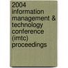 2004 Information Management & Technology Conference (Imtc) Proceedings door Multiple Contributors