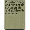 28 Italian Songs and Arias of the Seventeenth and Eighteenth Centuries door Onbekend