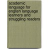 Academic Language for English Language Learners and Struggling Readers door Yvonne S. Freeman