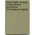 Adult Health Nursing/ Virtual Clinical Excursions 3.0-Medical-Surgical