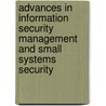 Advances in Information Security Management and Small Systems Security door Les Labuschange