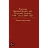 American National Security And Economic Relations With Canada, 1945-54 door Lawrence Robert Aronsen