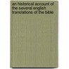 An Historical Account Of The Several English Translations Of The Bible door Anthony Johnson