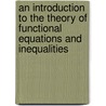 An Introduction To The Theory Of Functional Equations And Inequalities door Marek Kuczma