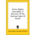 Anima Magica Abscondita: A Discourse Of The Universal Spirit Of Nature