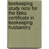 Beekeeping Study Note For The Bbka Certificate In Beekeeping Husbandry