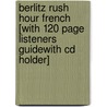 Berlitz Rush Hour French [with 120 Page Listeners Guidewith Cd Holder] door Howard Beckerman