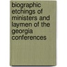 Biographic Etchings Of Ministers And Laymen Of The Georgia Conferences door William J. Scott