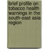Brief Profile On Tobacco Health Warnings In The South-East Asia Region