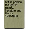 British Political Thought In History, Literature And Theory, 1500-1800 door David Armitage