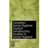 Canadian Social Hygiene Council Introductory Studies In Social Hygiene door . Aulard