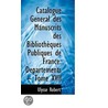 Catalogue General Des Manuscrits Des Bibliotheques Publiques De France door Ulysse Robert