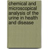 Chemical and Microscopical Analysis of the Urine in Health and Disease door Geo B. Fowler