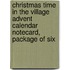 Christmas Time In The Village Advent Calendar Notecard, Package Of Six