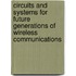 Circuits and Systems for Future Generations of Wireless Communications