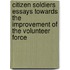 Citizen Soldiers Essays Towards The Improvement Of The Volunteer Force