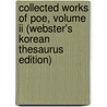 Collected Works Of Poe, Volume Ii (Webster's Korean Thesaurus Edition) door Reference Icon Reference