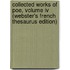 Collected Works Of Poe, Volume Iv (Webster's French Thesaurus Edition)