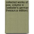 Collected Works Of Poe, Volume Iv (Webster's German Thesaurus Edition)