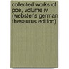 Collected Works Of Poe, Volume Iv (Webster's German Thesaurus Edition) door Reference Icon Reference