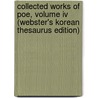 Collected Works Of Poe, Volume Iv (Webster's Korean Thesaurus Edition) door Reference Icon Reference