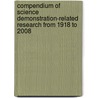 Compendium Of Science Demonstration-Related Research From 1918 To 2008 door Joseph S. Schmuckler David M. Majerich