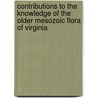 Contributions To The Knowledge Of The Older Mesozoic Flora Of Virginia door William Morris Fontaine