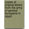 Copies Of Original Letters From The Army Of General Bonaparte In Egypt door Onbekend