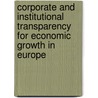 Corporate And Institutional Transparency For Economic Growth In Europe door Lars Oxelheim