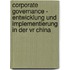 Corporate Governance - Entwicklung Und Implementierung In Der Vr China