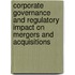 Corporate Governance And Regulatory Impact On Mergers And Acquisitions