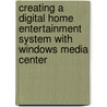 Creating a Digital Home Entertainment System with Windows Media Center door Michael Müller